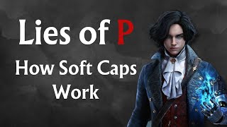How Soft Caps Actually Work in Lies of P - Leveling Guide screenshot 2
