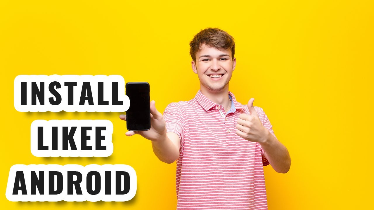 How to Install Likee on Android