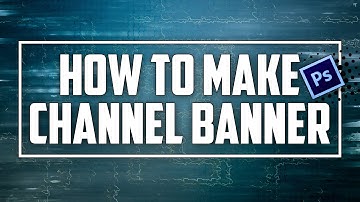How To Make A YouTube Banner In Photoshop! Channel Art (Urdu/Hindi) Tutorial 2017