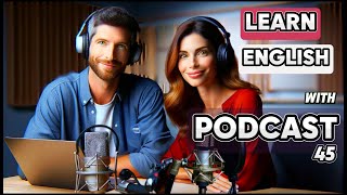 Learn English with podcast 45 for  intermediates |THE COMMON WORDS | English podcast