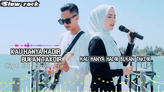 Kau Hanya Hadir Bukan Takdir  Cipt Edy Syamrija 