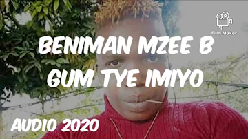Beniman Mzee B_Gum tye imiyo_(official audio)_2020