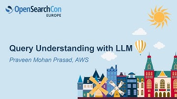 Unconference Session: Query Understanding with LLM  - Praveen Mohan Prasad, AWS