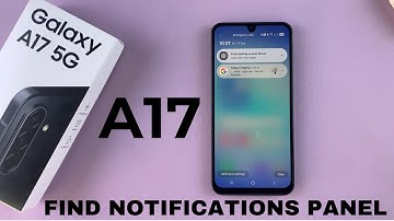 Samsung Galaxy A17 5G: How To Find Notifications Panel