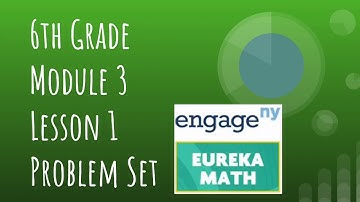 Engage NY // Eureka Math Grade 6 Module 3 Lesson 1 Problem Set