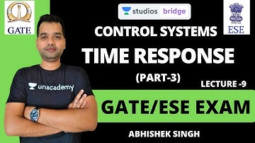 L9: Time Response (Part-3) | Control Systems for GATE & ESE Exam | Abhishek Singh