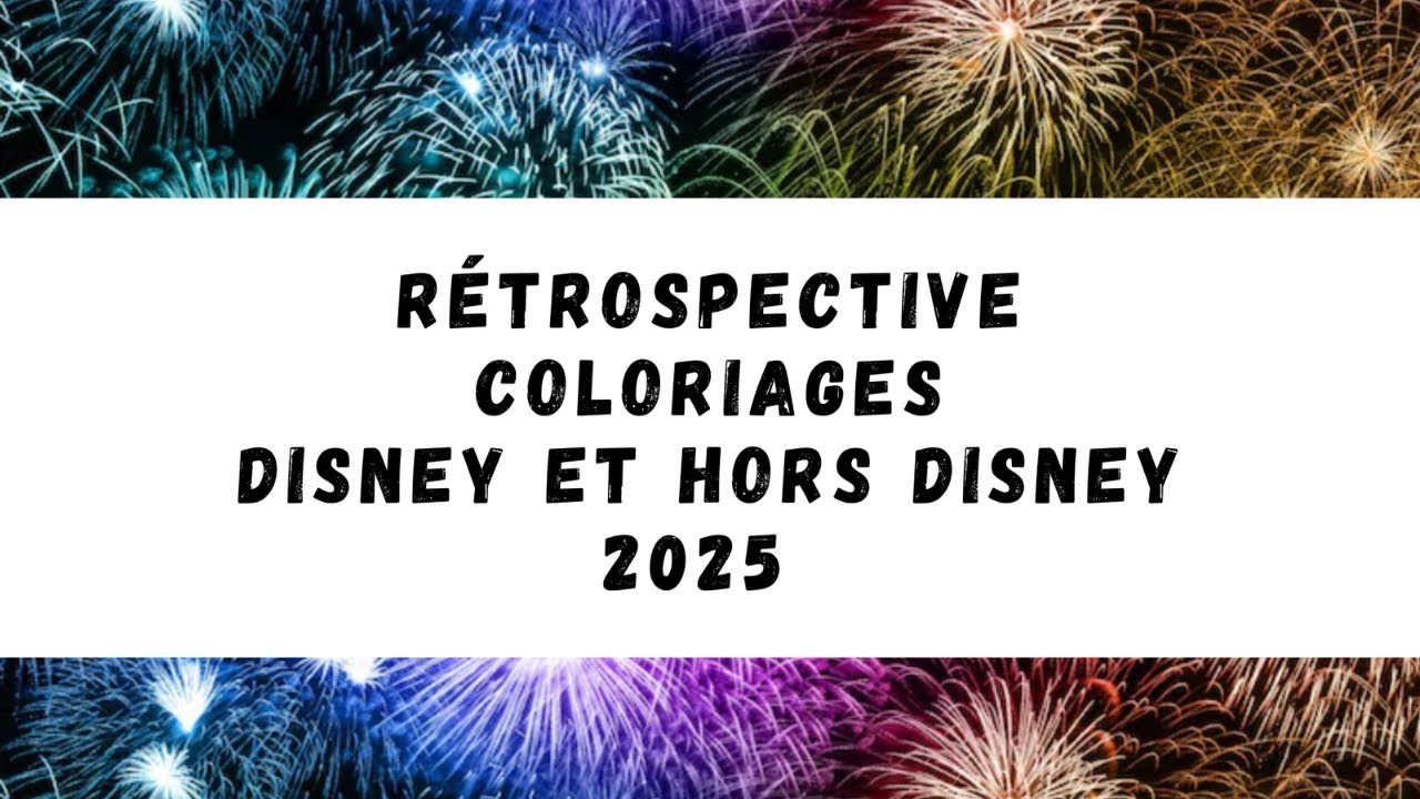 Rétrospective colo Disney et hors Disney 2025