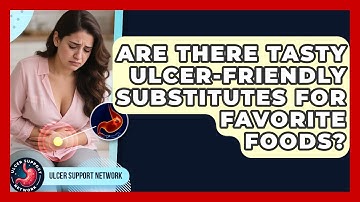 Are There Tasty Ulcer-friendly Substitutes For Favorite Foods? - Ulcer Support Network