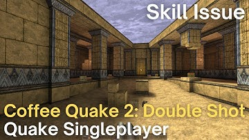 Quake Singleplayer - Coffee Quake 2: Double Shot  - Skill Issue (e1m9_yoder3)