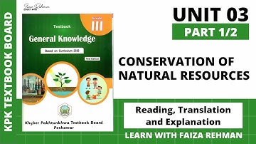 GENERAL KNOWLEDGE Class 3 Unit 3 |CONSERVATION OF NATURAL RESOURCES| Part 1/2