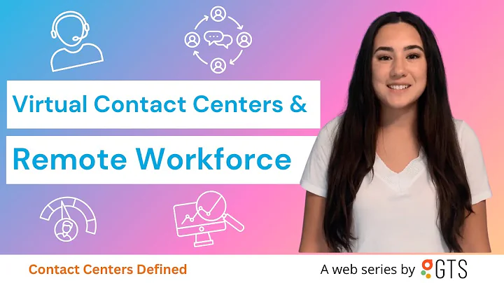 Virtual Contact Centers and Remote Workforce Management