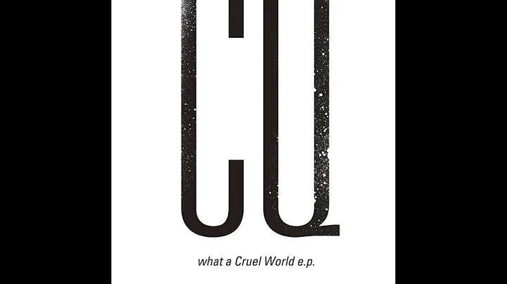 CQ - What A Cruel World EP