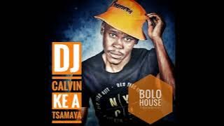 DJ CALVIN  |KE A TSAMAYA