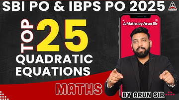 IBPS PO & SBI PO 2025 Quadratic Equation Questions EXPOSED By Maths Expert Arun Sir