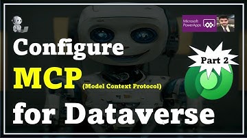 Configure MCP for Dataverse Part 2 | Step-by-Step Guide