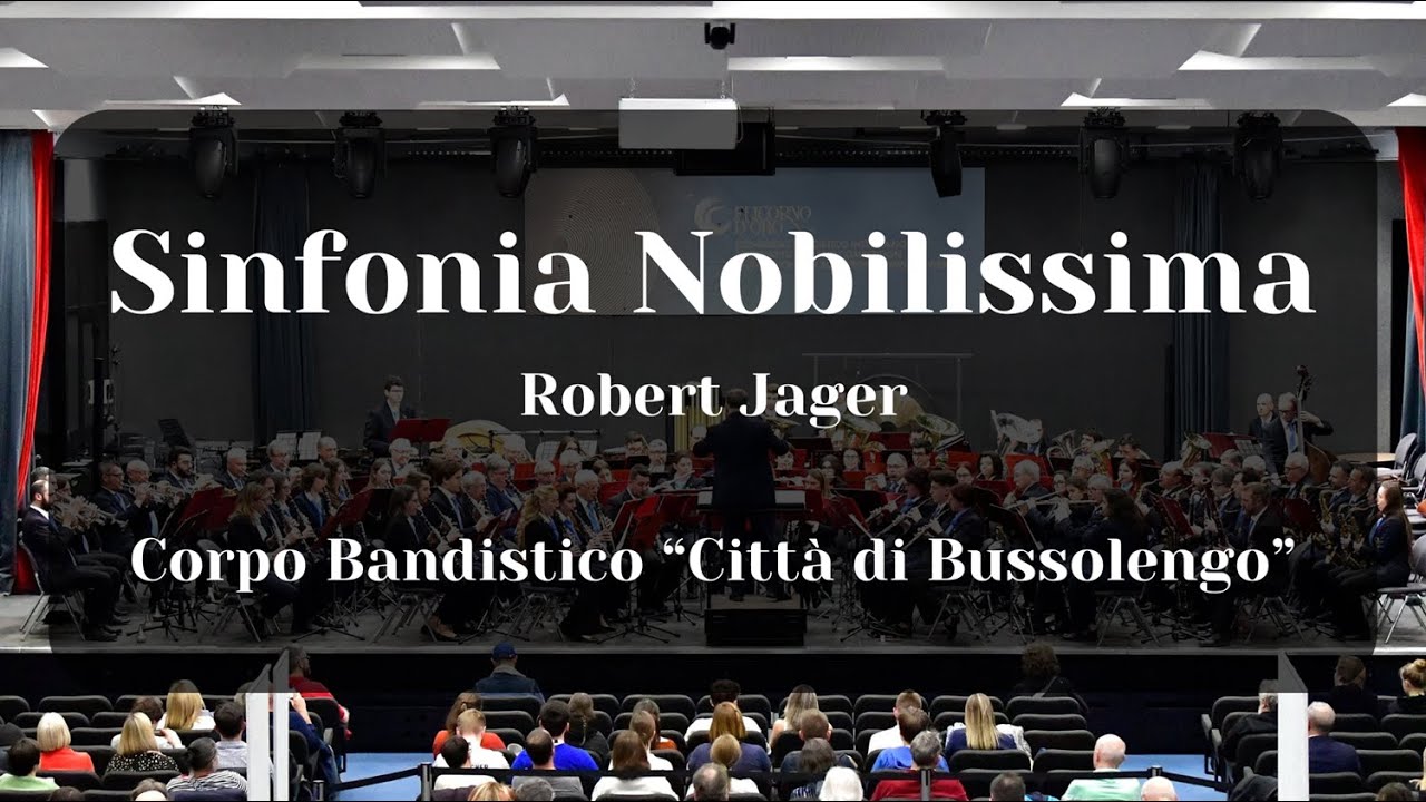 Sinfonia Nobilissima (Jager) - Corpo Bandistico "Città di Bussolengo"