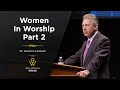 Women In Worship - Part 2| 1 Timothy 2:11-14