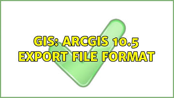 GIS: ArcGIS 10.5 Export File Format (3 Solutions!!)
