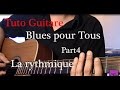 Cours de guitare Blues- Blues pour Tous - La Rythmique - Part4 +TAB