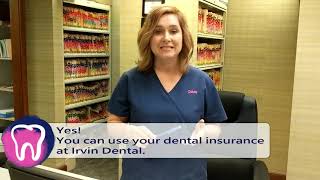 Irvin Dental Accepts Your Dental Insurance