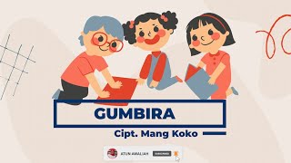 Gumbira | Cipt. Mang Koko | Kakawihan Murangkalih