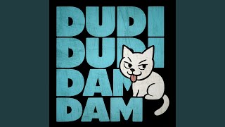 Dudi Dudi Dam Dam (Sped Up)