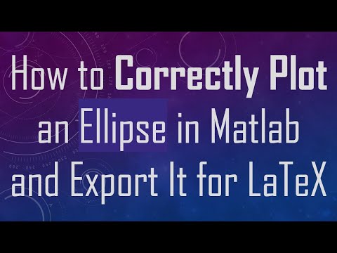 How to Correctly Plot an Ellipse in Matlab and Export It for LaTeX
