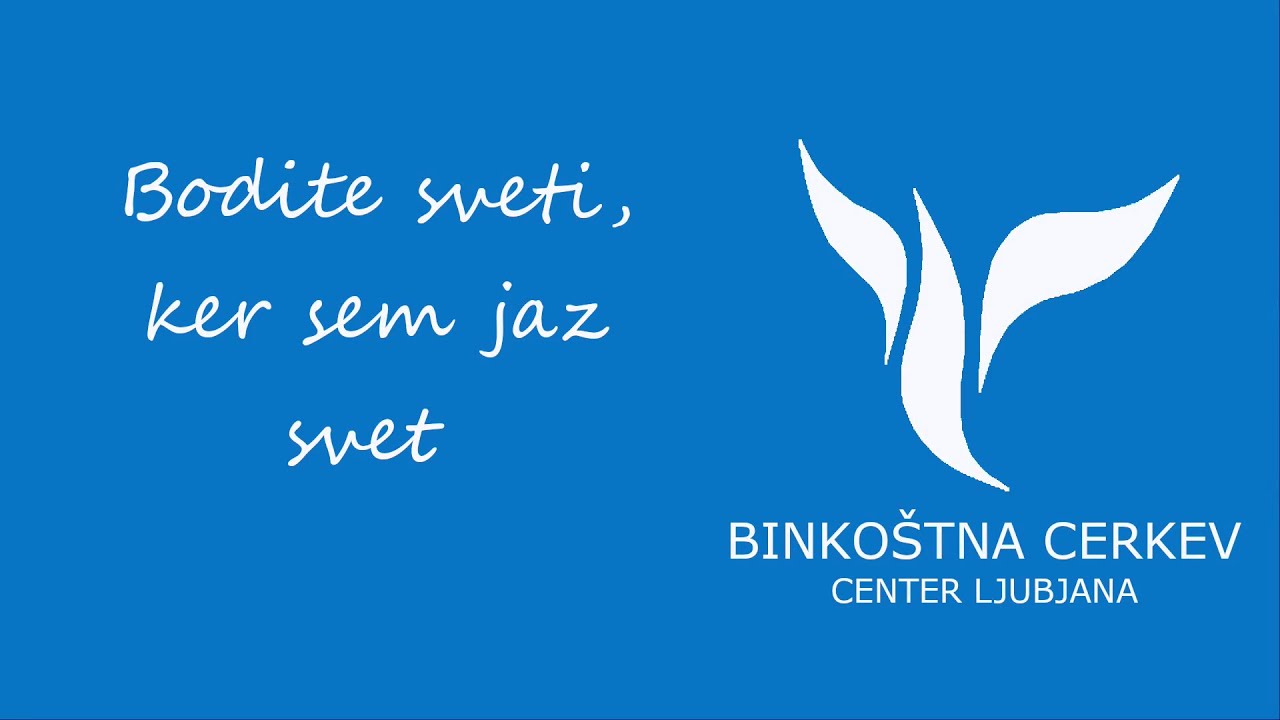 Bodite sveti, ker sem jaz svet