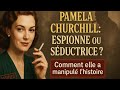 Pamela Churchill : L’Espionne Séductrice qui a Manipulé Churchill et l’Histoire