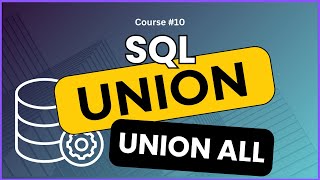 Sql Union Vs Union All Explained With Examples 3 Key Rules You Must Know Course