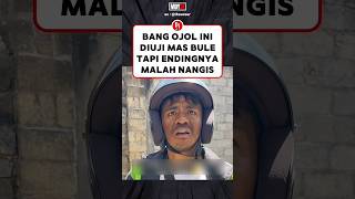 Bang Ojol Ini Diuji Mas Bule Tapi Endingnya Bikin Haru