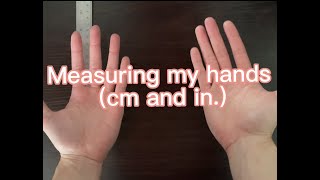 Quick and short measurements of my hands!