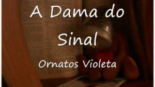 Video thumbnail of "Ornatos Violeta - A dama do Sinal"