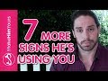 How To Tell If A Guy Is Using You Pt. 2 | 7 More Signs He Is Using You