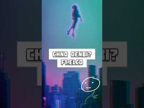 YOUBA Chno Denbi Ft ELCO IGTV Version