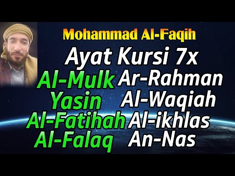 Mohammad Al Faqih Ayat Kursi 7x Surah Al Mulk Ar Rahman Al Waqiah Yasin Fatihah Ikhlas Falaq An Nas 