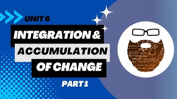 AP Calc Course Unit 6 Integration and Accumulation of Change Part 1