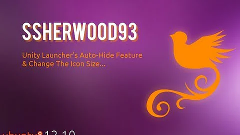 [Ubuntu 12.10]Unity Launcher's Auto-Hide Feature & Change The Icon Size