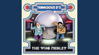 Tenacious D&#39;s The Who Medley
