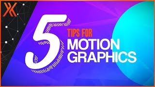 Top 5 Tips: Improve Your Motion Graphics