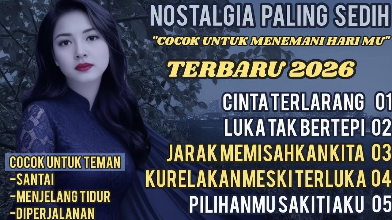 LAGU NOSTALGIA SEDIH 😭/PATAH HATI/CINTA TERLARANG 💔 TERBARU 2026