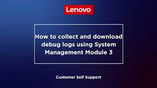 How to collect and download debug logs using SMM3