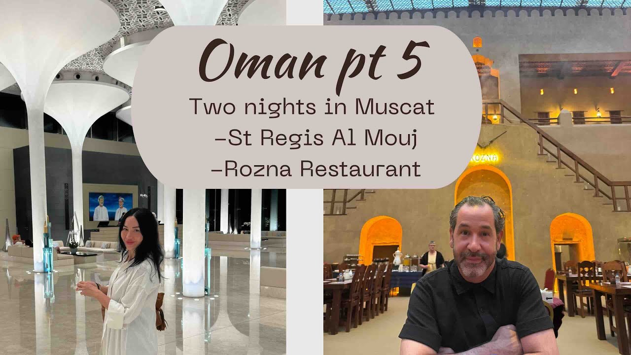 St Regis Al Mouj Muscat Resort Oman and Rozna Restaurant Travel Vlog in March Ramadan 2025