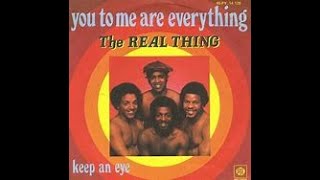 The Real Thing   You To Me Are Everything  S 
