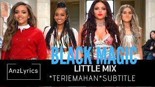 [LYRICS] BLACK MAGIC | LITTLE MIX | LIRIK TERJEMAHAN INDONESIA SUBTITLE