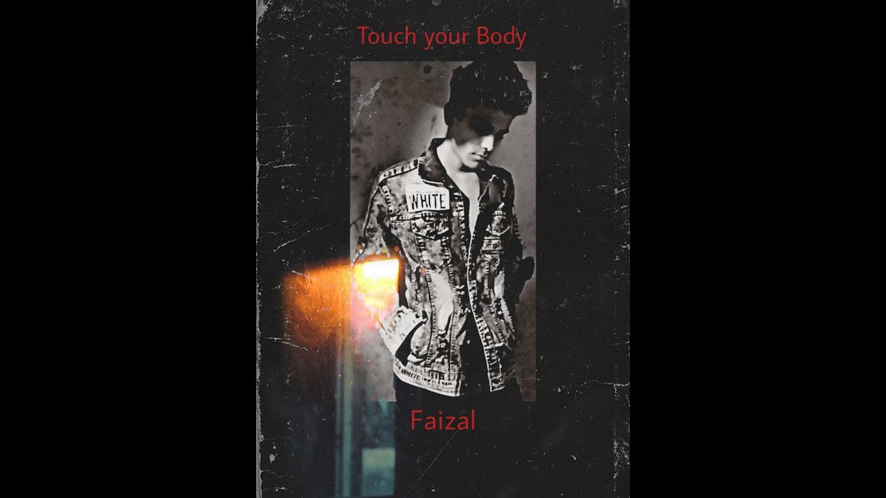 Guarda Faizal - Touch your Body (prod. by Mj) su YouTube Guarda Faizal - Touch your Body (prod. by Mj) su YouTube