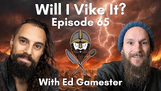 Will I Vike It? Episode 65 with Ed Gamester