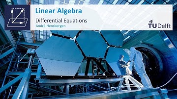 Systems of Linear Differential Equations - Mathematics - Linear Algebra - TU Delft