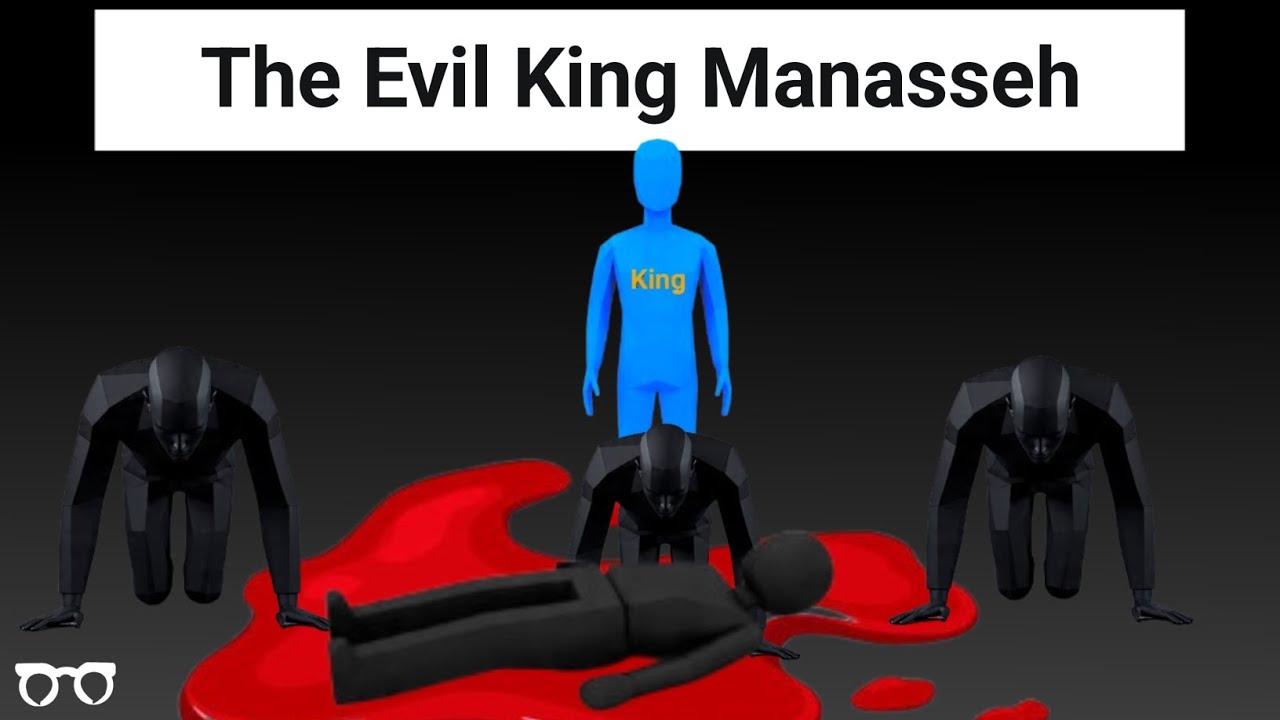 The Most Wicked King In The Bible Manasseh