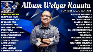 Lagu Rohani Terbaik 2023 Menenangkan Hati || Welyar Kauntu Full Album Worship Terbaru 2023